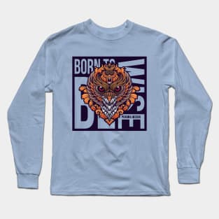 BORN TO BE WISE Long Sleeve T-Shirt